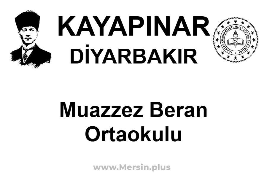 Muazzez Beran Ortaokulu - KAYAPINAR / DİYARBAKIR