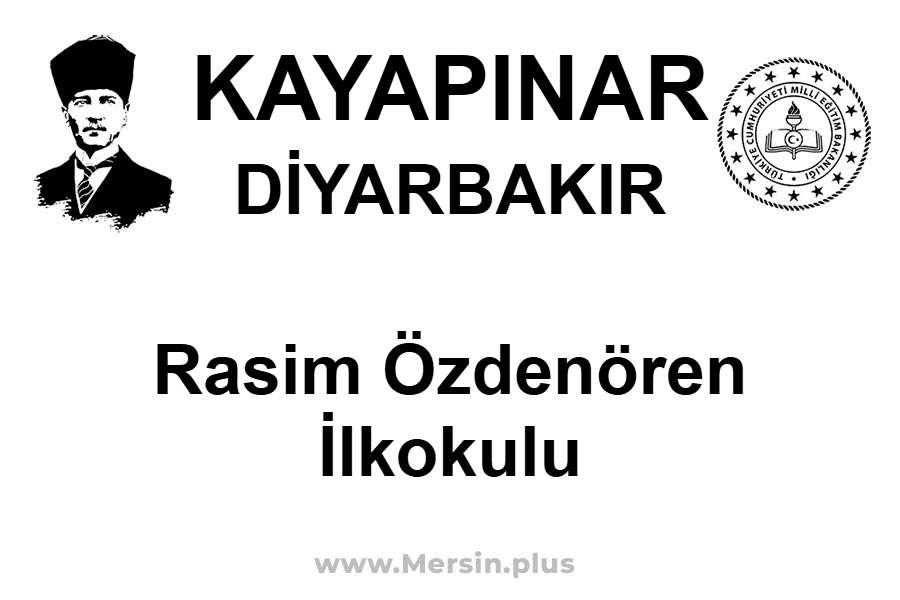 Rasim Özdenören İlkokulu - KAYAPINAR / DİYARBAKIR