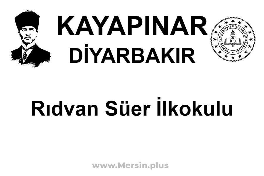 Rıdvan Süer İlkokulu - KAYAPINAR / DİYARBAKIR