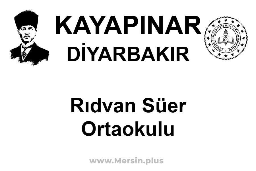 Rıdvan Süer Ortaokulu - KAYAPINAR / DİYARBAKIR