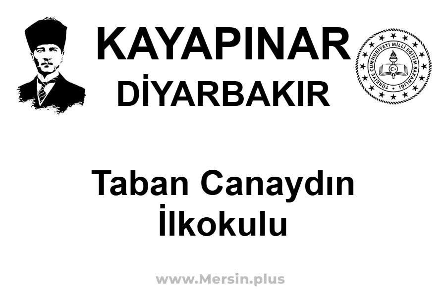 Taban Canaydın İlkokulu - KAYAPINAR / DİYARBAKIR