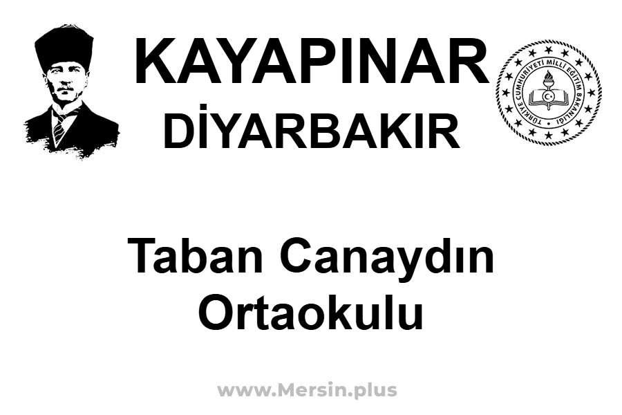 Taban Canaydın Ortaokulu - KAYAPINAR / DİYARBAKIR