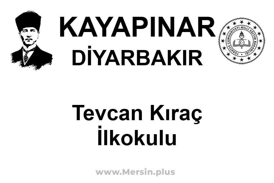Tevcan Kıraç İlkokulu - KAYAPINAR / DİYARBAKIR