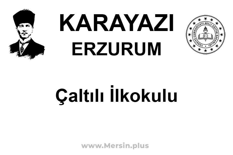 Çaltılı İlkokulu - KARAYAZI / ERZURUM