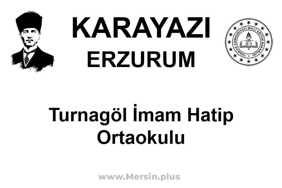 Turnagöl İmam Hatip Ortaokulu - KARAYAZI / ERZURUM
