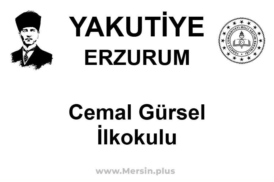 Cemal Gürsel İlkokulu - YAKUTİYE / ERZURUM