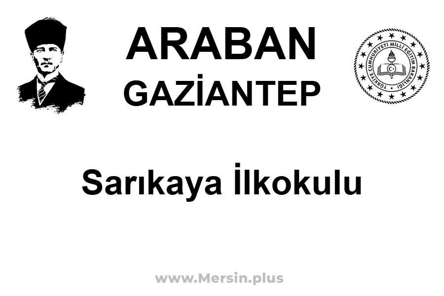 Sarıkaya İlkokulu - ARABAN / GAZİANTEP