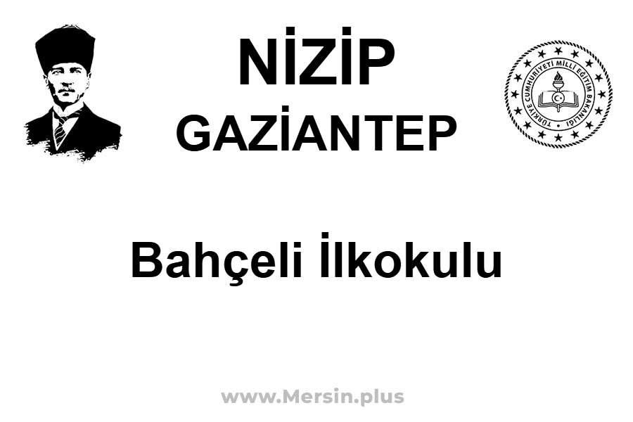 Bahçeli İlkokulu - NİZİP / GAZİANTEP