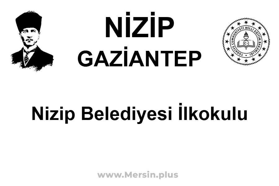 Nizip Belediyesi İlkokulu - NİZİP / GAZİANTEP