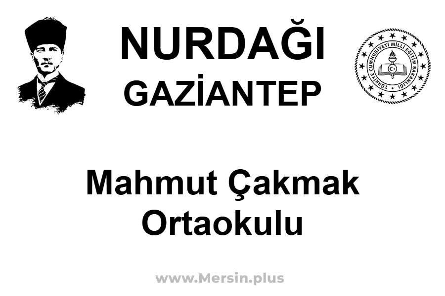 Mahmut Çakmak Ortaokulu - NURDAĞI / GAZİANTEP