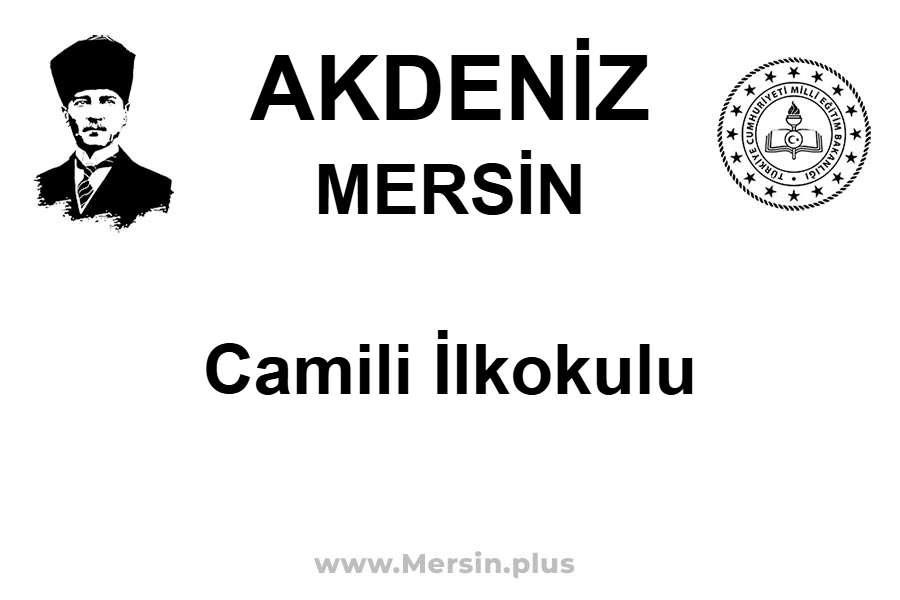 Camili İlkokulu - AKDENİZ / MERSİN