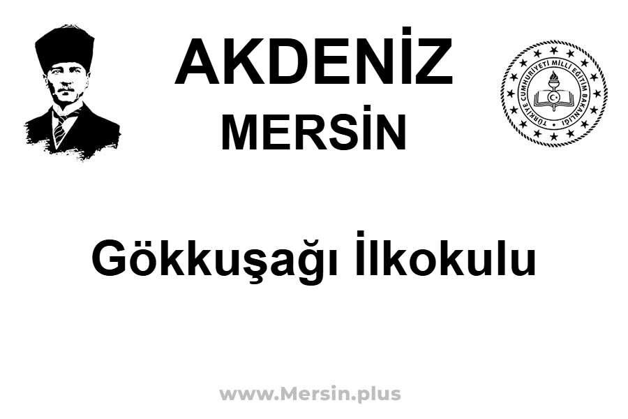Gökkuşağı İlkokulu - AKDENİZ / MERSİN