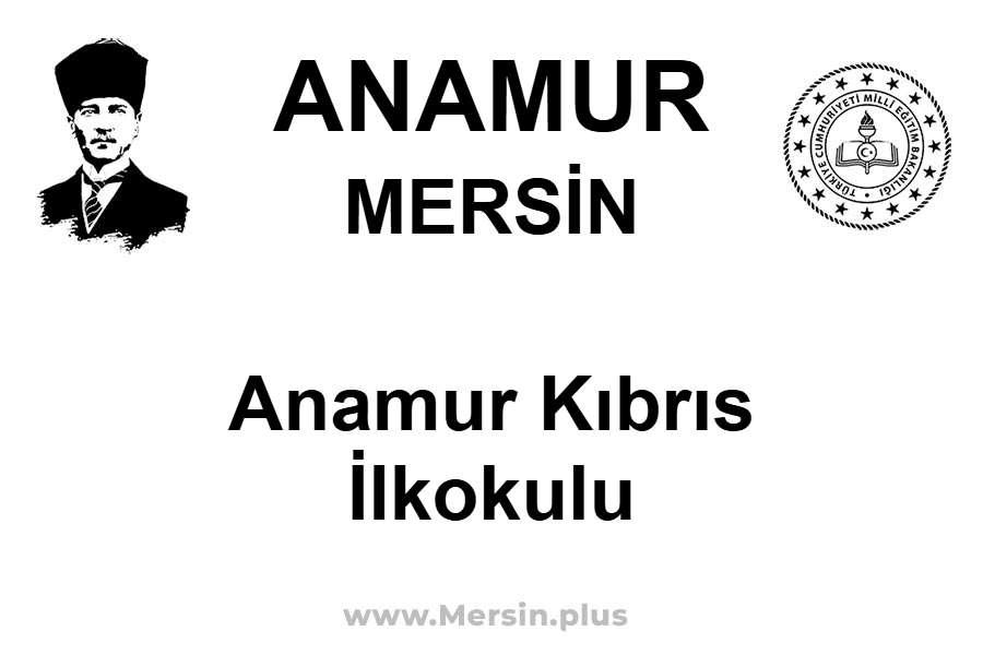 Anamur Kıbrıs İlkokulu - ANAMUR / MERSİN