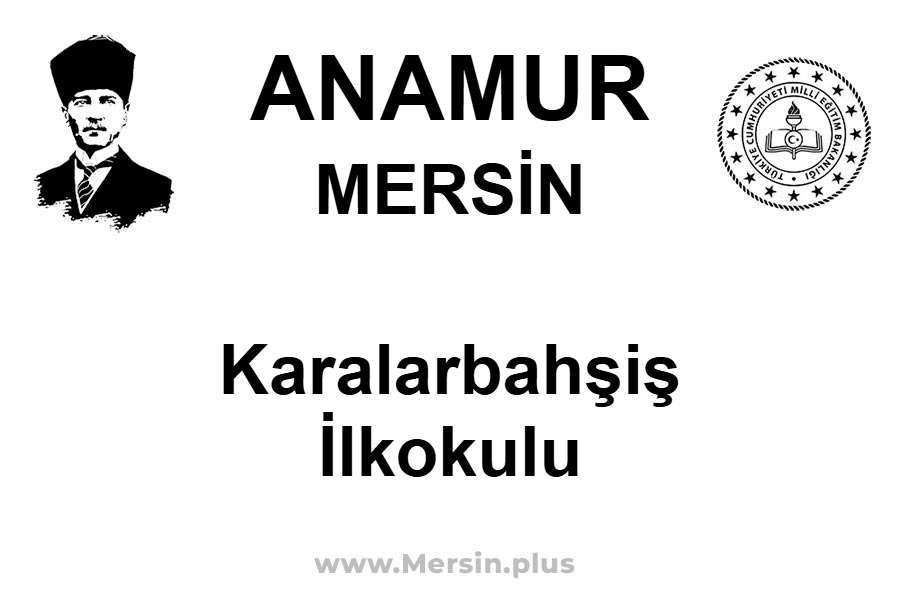 Karalarbahşiş İlkokulu - ANAMUR / MERSİN