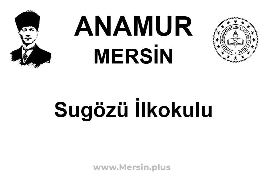 Sugözü İlkokulu - ANAMUR / MERSİN