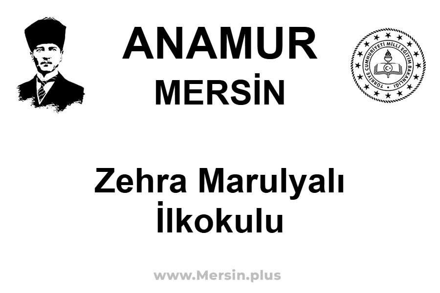 Zehra Marulyalı İlkokulu - ANAMUR / MERSİN