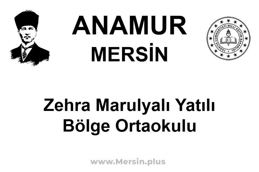 Zehra Marulyalı Yatılı Bölge Ortaokulu - ANAMUR / MERSİN