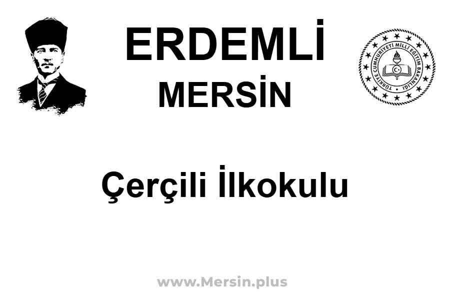 Çerçili İlkokulu - ERDEMLİ / MERSİN
