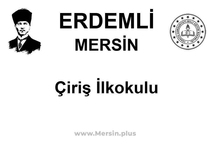 Çiriş İlkokulu - ERDEMLİ / MERSİN