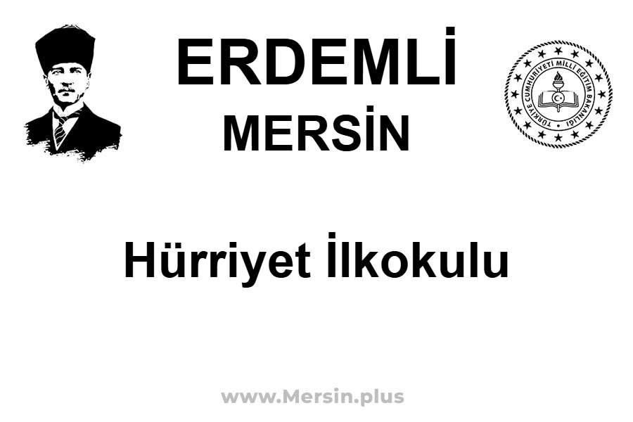 Hürriyet İlkokulu - ERDEMLİ / MERSİN