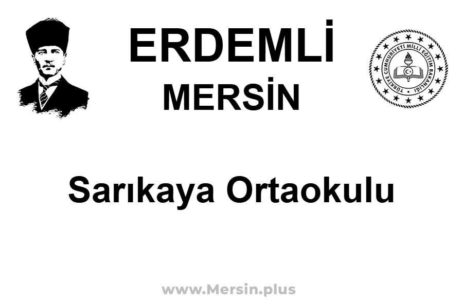 Sarıkaya Ortaokulu - ERDEMLİ / MERSİN
