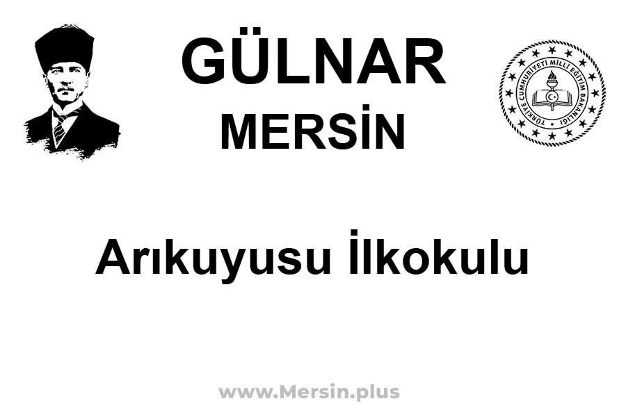 Arıkuyusu İlkokulu - GÜLNAR / MERSİN