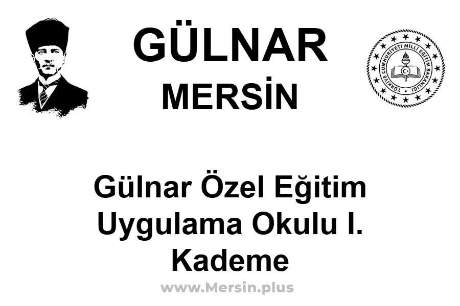 Gülnar Özel Eğitim Uygulama Okulu I. Kademe - GÜLNAR / MERSİN