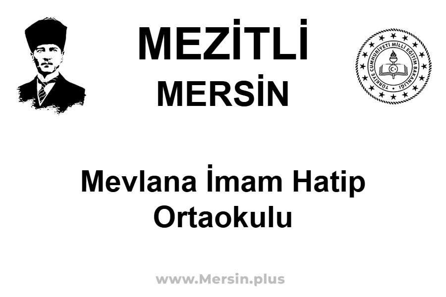Mevlana İmam Hatip Ortaokulu - MEZİTLİ / MERSİN