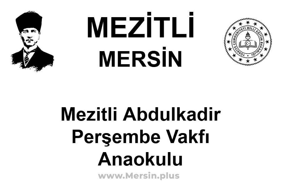 Mezitli Abdulkadir Perşembe Vakfı Anaokulu - MEZİTLİ / MERSİN