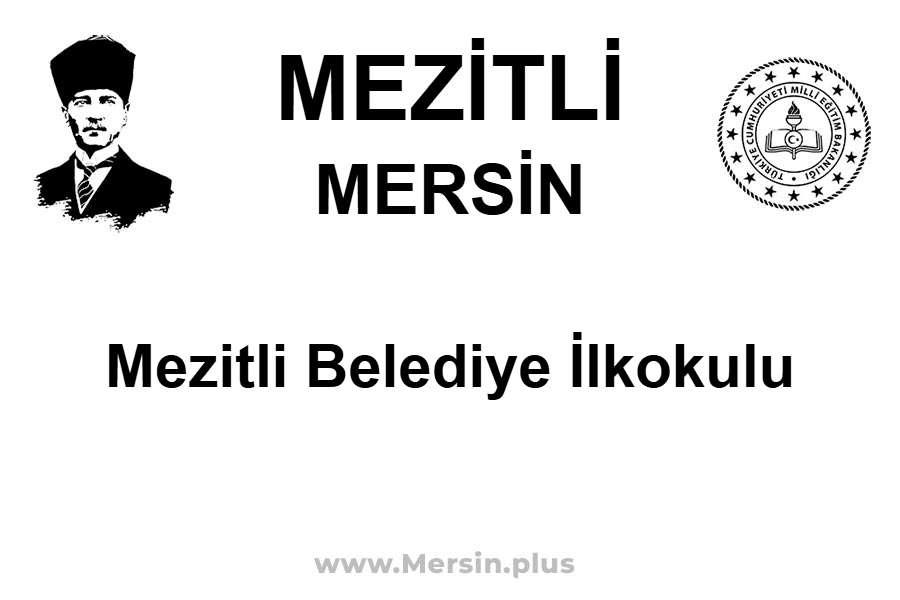 Mezitli Belediye İlkokulu - MEZİTLİ / MERSİN