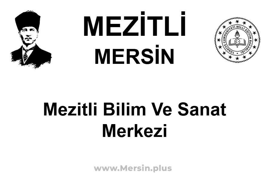 Mezitli Bilim ve Sanat Merkezi - MEZİTLİ / MERSİN