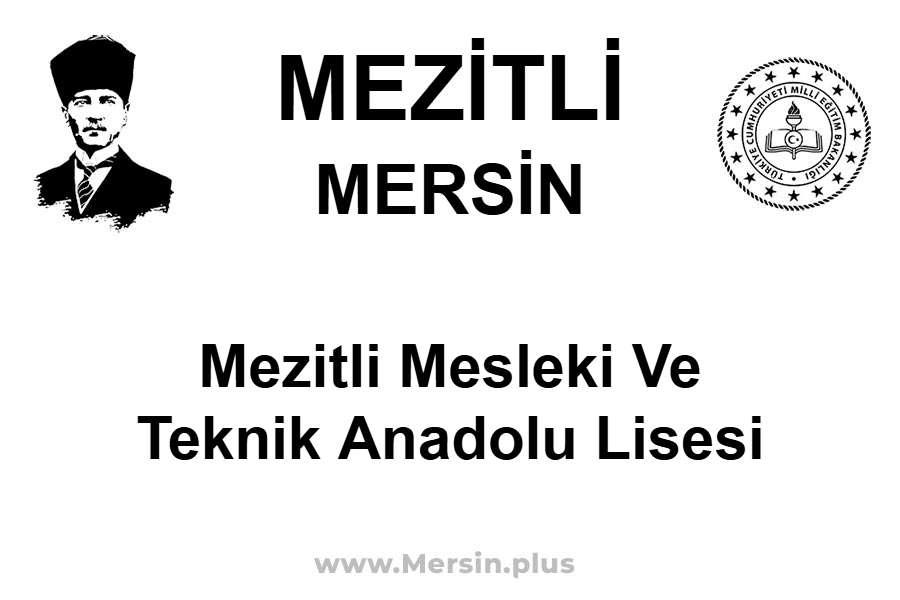 Mezitli Mesleki ve Teknik Anadolu Lisesi - MEZİTLİ / MERSİN