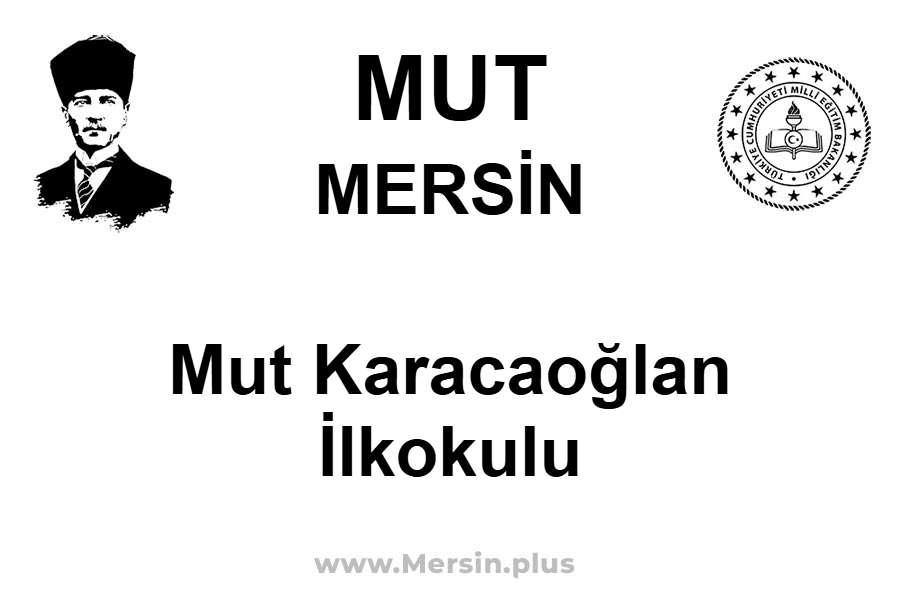Mut Karacaoğlan İlkokulu - MUT / MERSİN