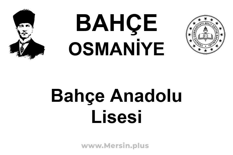 Bahçe Anadolu Lisesi - BAHÇE / OSMANİYE