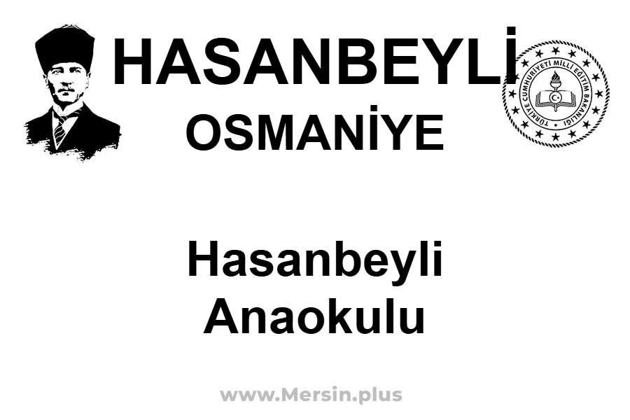 Hasanbeyli Anaokulu - HASANBEYLİ / OSMANİYE