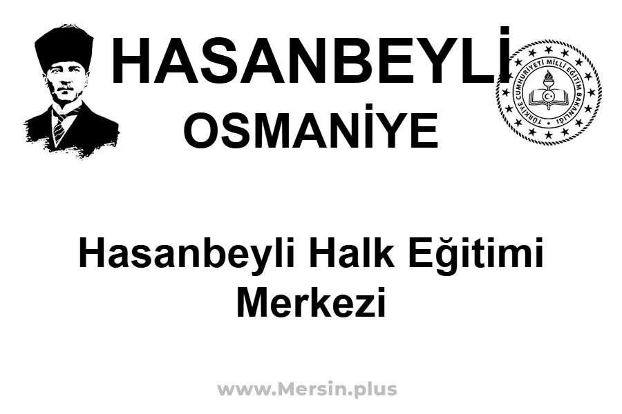 Hasanbeyli Halk Eğitimi Merkezi - HASANBEYLİ / OSMANİYE