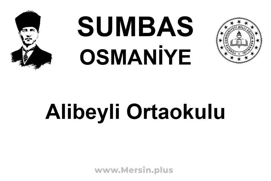Alibeyli Ortaokulu - SUMBAS / OSMANİYE