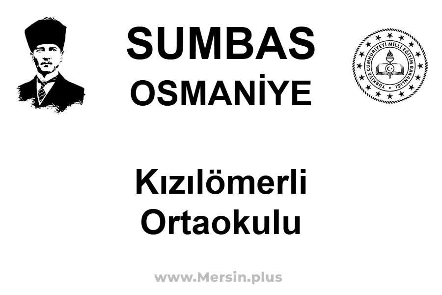Kızılömerli Ortaokulu - SUMBAS / OSMANİYE
