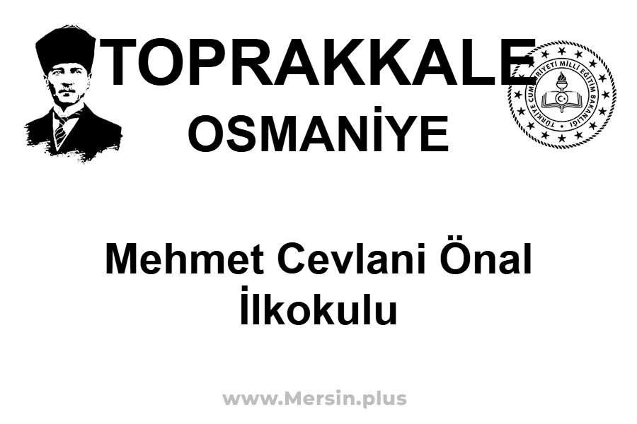 Mehmet Cevlani Önal İlkokulu - TOPRAKKALE / OSMANİYE