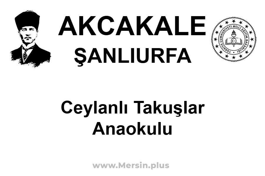 Ceylanlı Takuşlar Anaokulu - AKCAKALE / ŞANLIURFA