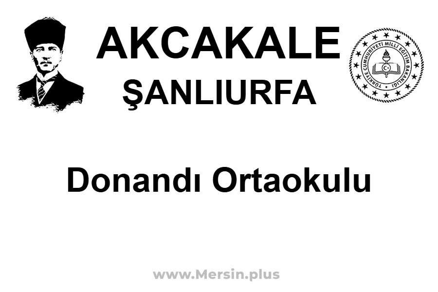 Donandı Ortaokulu - AKCAKALE / ŞANLIURFA
