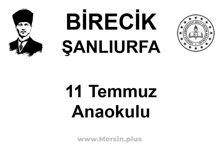 11 Temmuz Anaokulu - BİRECİK / ŞANLIURFA