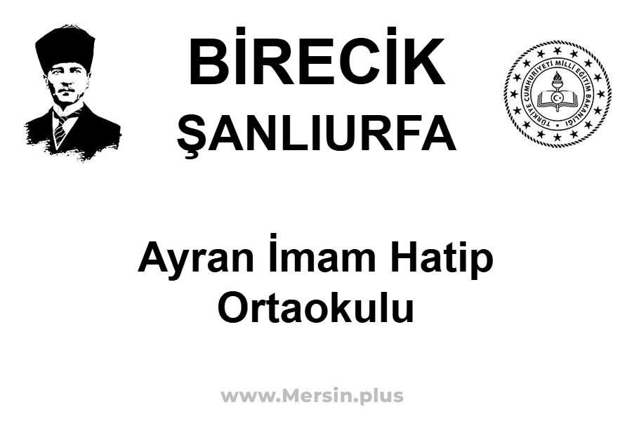 Ayran İmam Hatip Ortaokulu - BİRECİK / ŞANLIURFA