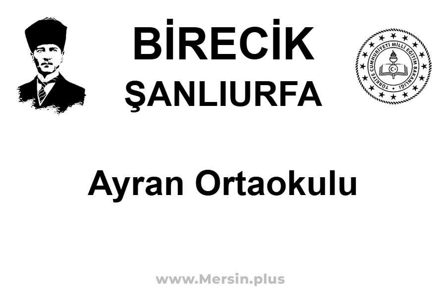 Ayran Ortaokulu - BİRECİK / ŞANLIURFA