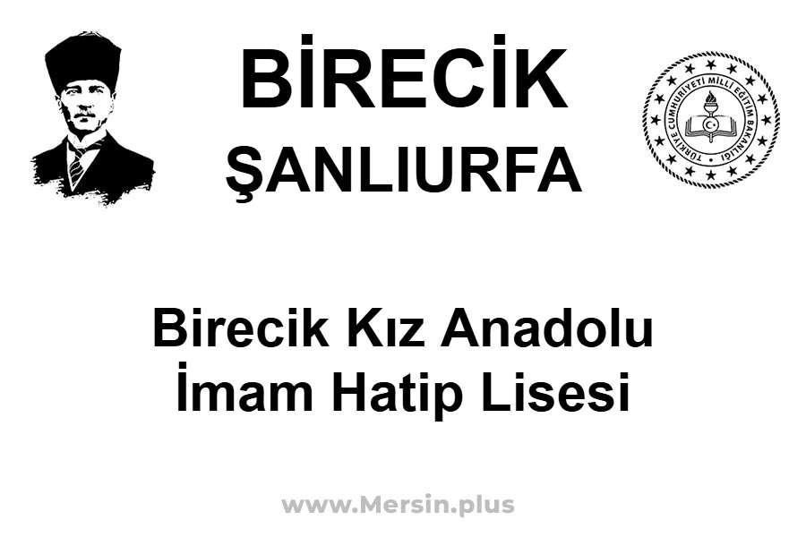 Birecik Kız Anadolu İmam Hatip Lisesi - BİRECİK / ŞANLIURFA