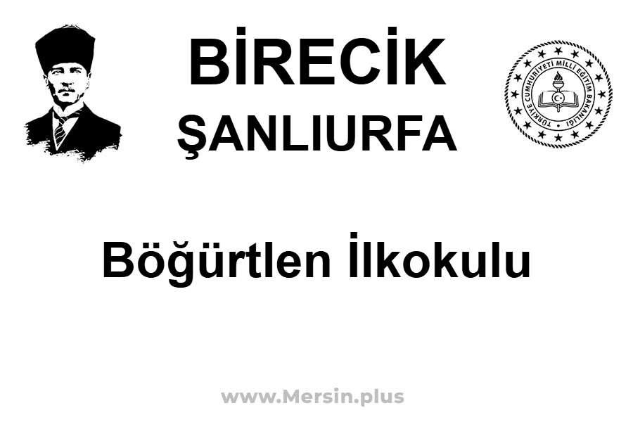 Böğürtlen İlkokulu - BİRECİK / ŞANLIURFA
