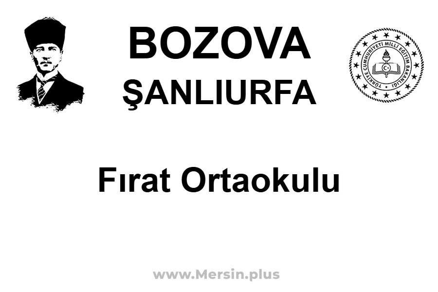Fırat Ortaokulu - BOZOVA / ŞANLIURFA
