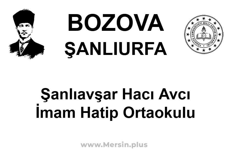 Şanlıavşar Hacı Avcı İmam Hatip Ortaokulu - BOZOVA / ŞANLIURFA