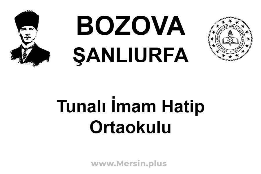 Tunalı İmam Hatip Ortaokulu - BOZOVA / ŞANLIURFA
