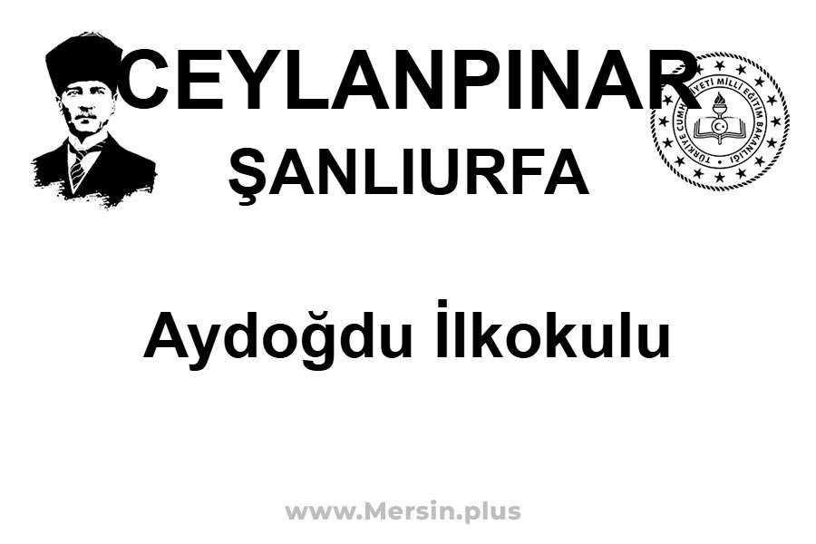 Aydoğdu İlkokulu - CEYLANPINAR / ŞANLIURFA